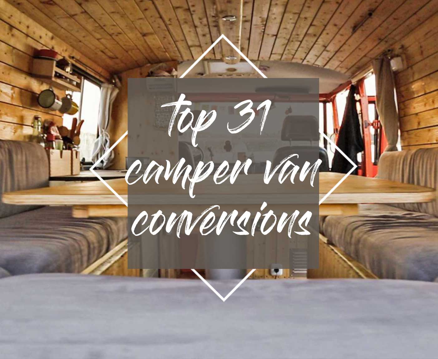 Camper Conversion The Top 31 Ideas For Your Camper