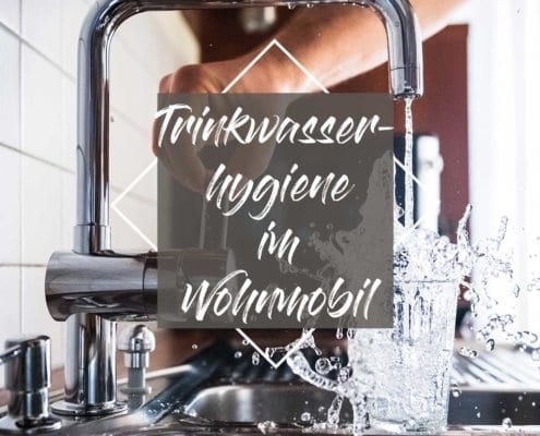 Trinkwasserhygiene im Wohnmobil