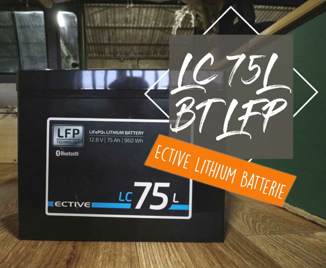 ERFAHRUNGSBERICHT Lithium Batterie von Ective - LC 75L BT LFP